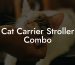 Cat Carrier Stroller Combo