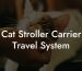 Cat Stroller Carrier Travel System
