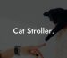 Cat Stroller.