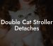 Double Cat Stroller Detaches