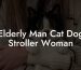 Elderly Man Cat Dog Stroller Woman