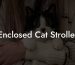 Enclosed Cat Stroller
