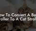 How To Convert A Baby Stroller To A Cat Stroller