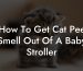 How To Get Cat Pee Smell Out Of A Baby Stroller