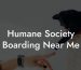 Humane Society Boarding Near Me