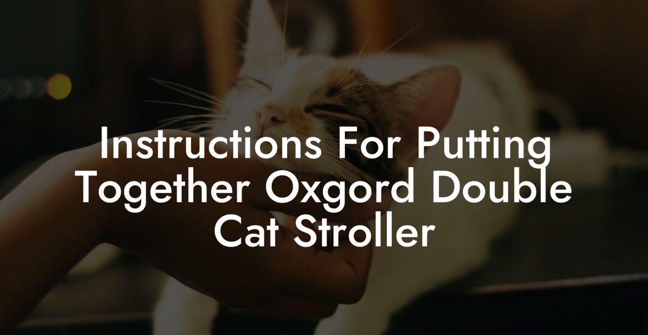 Instructions For Putting Together Oxgord Double Cat Stroller