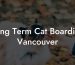 Long Term Cat Boarding Vancouver
